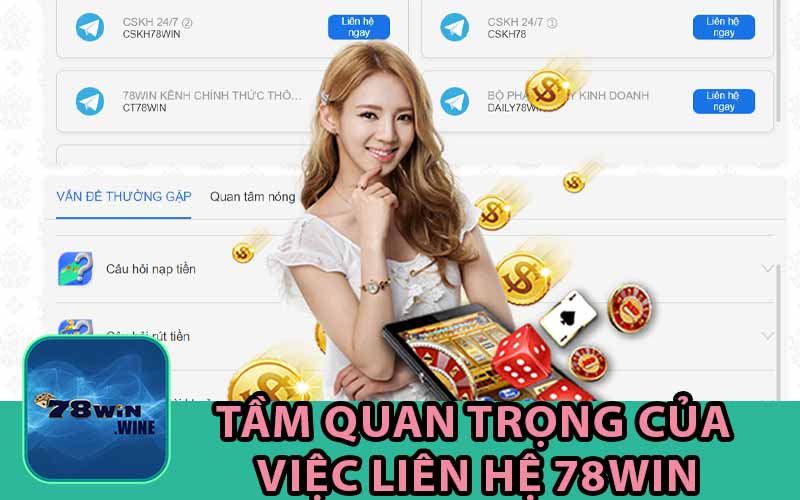 Tầm Quan Trọng Của 
Việc Liên Hệ 78WIn